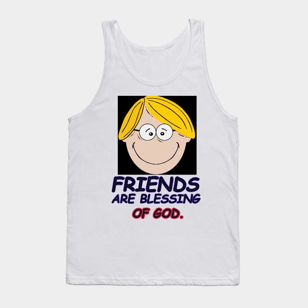 Friends are blessing of God. Tank Top by CharmingCreator